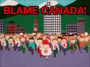 Blame Canada Gif