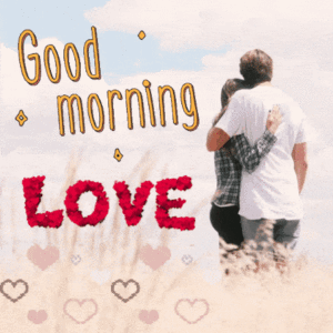Good Morning Love Gif Good Morning Love Gif