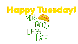 Taco Tuesday Gif Taco Tuesday Gif