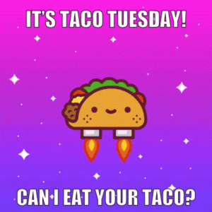 Taco Tuesday Gif Taco Tuesday Gif