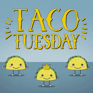 Taco Tuesday Gif Taco Tuesday Gif